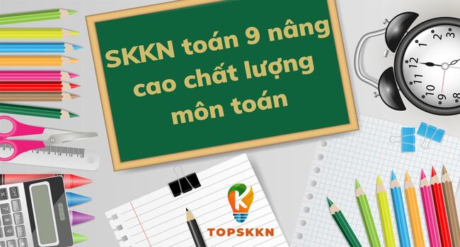 SKKN toán 9 nâng cao chất lượng môn toán