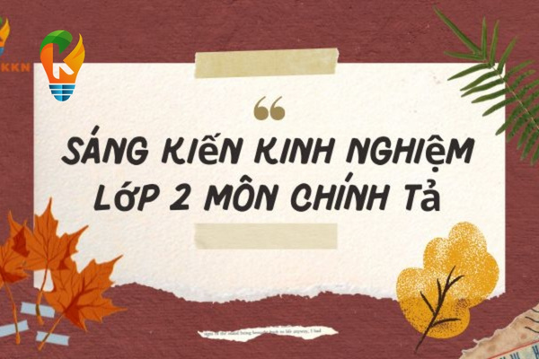 sáng kiến kinh nghiệm lớp 2 môn chính tả