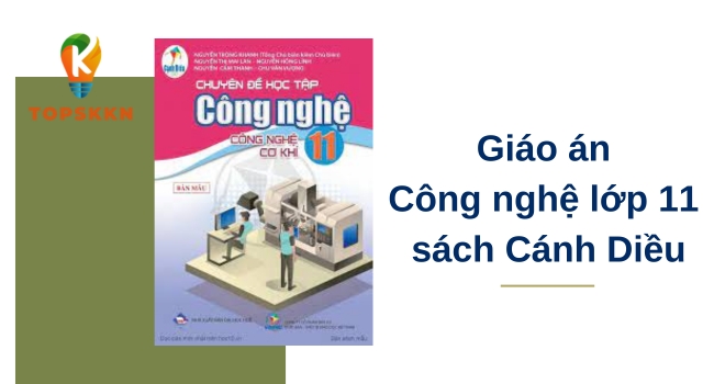 Giáo án Công nghệ lớp 11 sách Cánh Diều