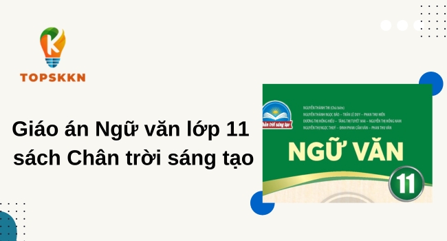 Giáo án Ngữ văn lớp 11 sách Chân trời sáng tạo