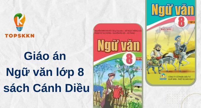 Giáo án Ngữ văn lớp 8 sách Cánh Diều