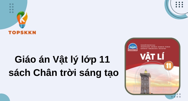 Giáo án Vật lý lớp 11 sách Chân trời sáng tạo