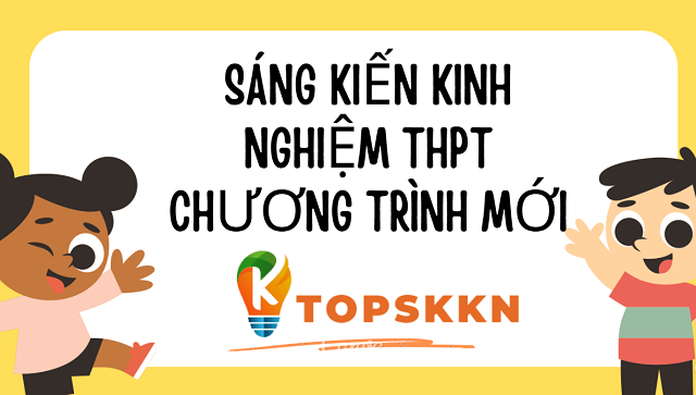 skkn thpt chuong trinh moi