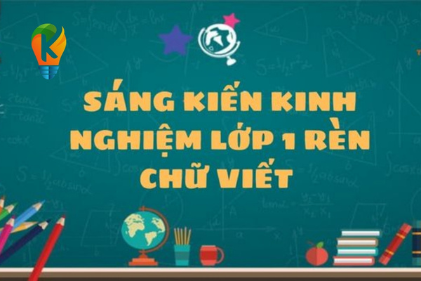 sáng kiến kinh nghiệm lớp 1 Rèn chữ viết